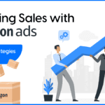 Boosting Sales with Amazon ads: Proven strategies for success