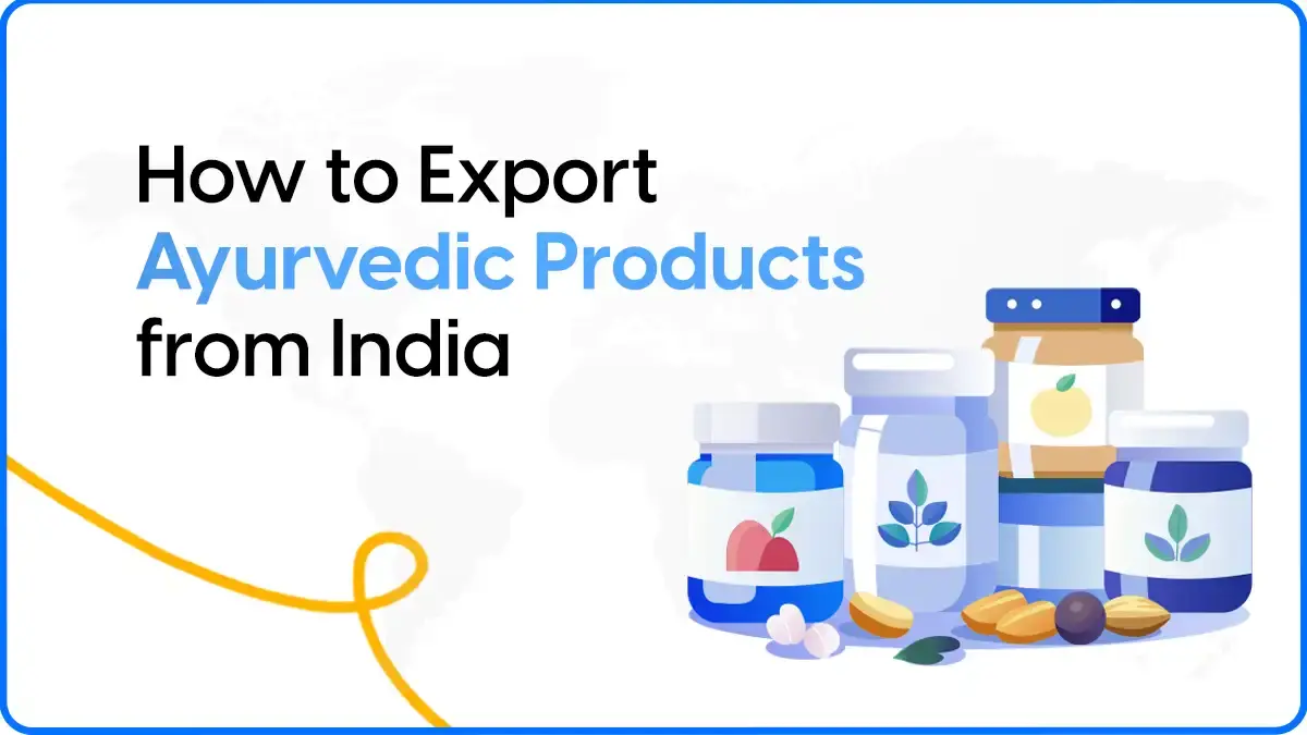 How to Export Ayurvedic Products from India: A Complete Guide