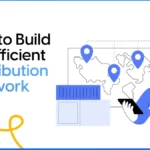 Tips to Build an Efficient Distribution Network for Your Ecommerce Brand