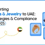 Exporting Gems and Jewelry to UAE: Strategies and Compliance in 2025